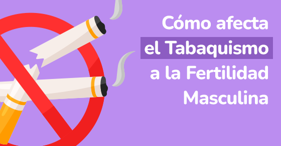 Cómo afecta el tabaquismo a la fertilidad masculina