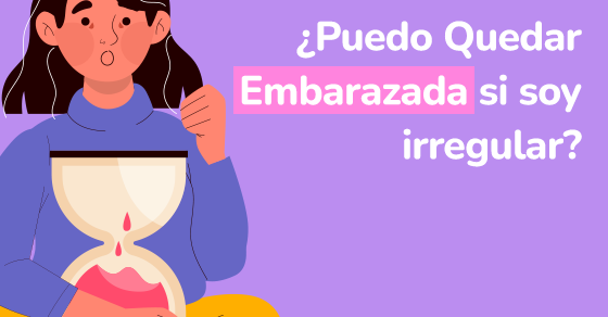 puedo quedar embarazada si soy irregular