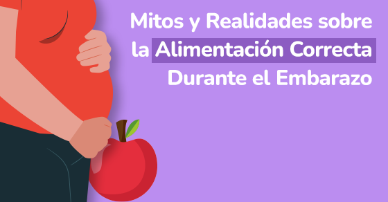 mitos y realidades sobre la alimentacion durante el embarazo