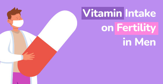 Importance of vitamin intake on fertility in men