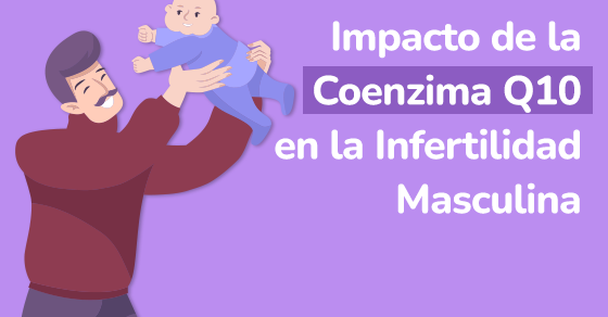 impacto de la coenzima q10 en la infertilidad masculina