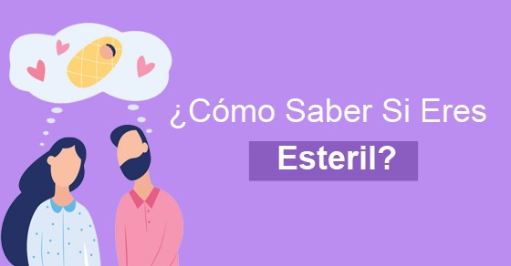 como saber si eres esteril