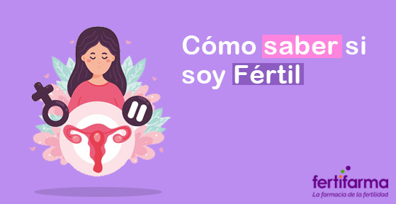 cómo saber si soy fértil